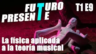 Sujeto Ausente - T1 E9 |  La relación de la música y la física (Podcast)