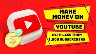 Make Money on YouTube with less than 1,000 Subscribers
