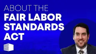About the Fair Labor Standards Act