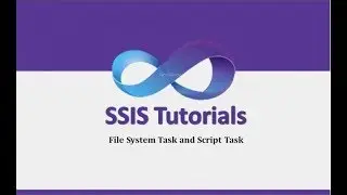 SSIS Tutorials - 3.File System Task and Script Task in SSIS