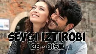 SEVGI IZTIROBI 26-QISM TURK SERIAL UZBEK TILIDA