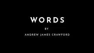 Words By Andrew James Crawford
