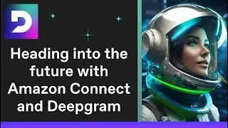 Maximizing Efficiency and Insight: The Powerful Combination of Deepgram with Amazon Connect