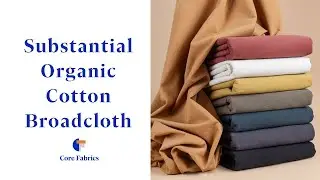 Substantial Organic Cotton Broadcloth | Core Fabrics