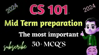 CS101 Mid Term Preparation 2024|CS 101 Midterm 2024|CS101 Mid term past papers + MCQS 2024.
