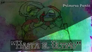"𝙃𝙖𝙨𝙩𝙖 𝙚𝙡 𝙐𝙡𝙩𝙞𝙢𝙤"  [𝑪𝒐𝒎𝒊𝒄𝑫𝒖𝒃 𝑪𝒐𝒖𝒏𝒕𝒓𝒚𝑯𝒖𝒎𝒂𝒏𝒔] Español Latino - Primera Parte