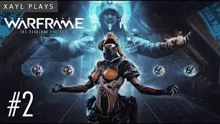 Xayl Plays: Warframe: Deadlock Protocol #2 Deja vu...