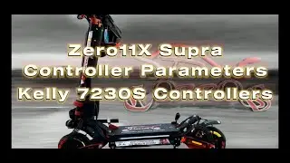 Zero11X Supra - Controllers Parameters (Kelly 7230S)