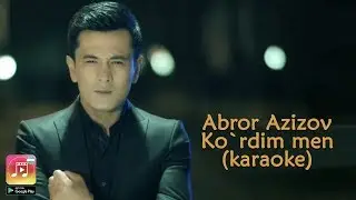Abror Azizov - Ko`rdim men | Аброр Азизов - Курдим мен (Uzbek Karaoke)
