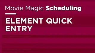 Movie Magic Scheduling - Element Quick Entry