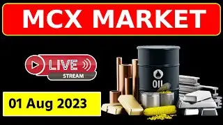 MCX Live Trading 01 Augs | Crude Oil Live Trading | Commodity Trading Live | Today Stock Market Live