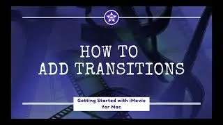 How to Add Transitions in iMovie