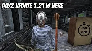 Everything New in DayZ 1.21 In UNDER A Minute