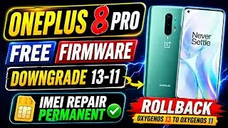 OnePlus 8 Pro Downgrade Android 13 to 11 🔥 Free Firmware + IMEI Repair Easy Method