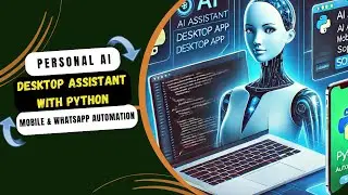 AI Assistant | Python Desktop App | Mobile & WhatsApp Automation | Sophia | Python Project