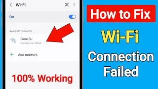 WiFi Connection Failed Problem | How to Fix WiFi Connection Failed Problem On Android Phone