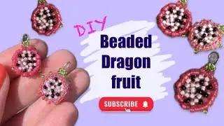Beaded dragon fruit tutorial