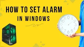 How To Set Alarm In Windows | Urdu / Hindi