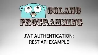 Go JWT Authentication Example - Golang