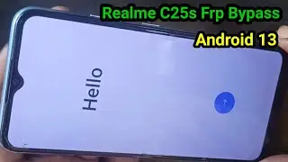 Realme C25s Frp Bypass Android 13, Realme c25s gmail account unlock android 13 without pc