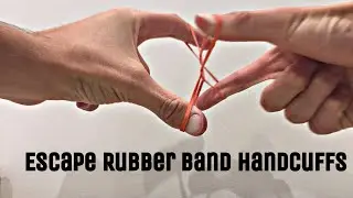 how to do the RUBBER HAND CUFFS ESCAPE TRICK