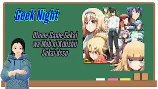 Geek Night Discussion: Otome Game Sekai wa Mob ni Kibishii Sekai desu