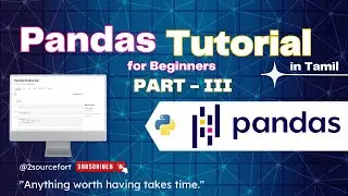 Pandas Python Tutorial for Beginners in tamil - Part 3 |  @2SourceFort