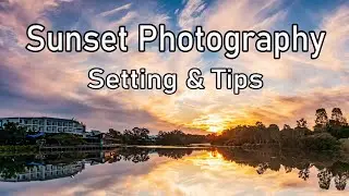 Sunset Photography | Settings and Tips