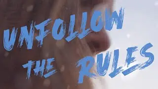 Unfollow The Rules