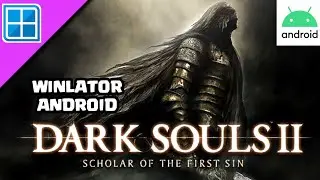 WINLATOR WINDOWS EMULATOR ANDROID | DARK SOULS 2