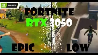 Fortnite RTX 3050 Low || Med || High || Epic Settings on an I7 4790, 16 gigs of ram, and an RTX 3050