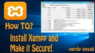 1 How to install Xampp Webserver on windows and secure it.