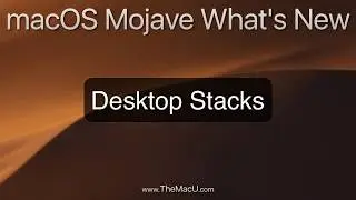 macOS Mojave Tutorial: Desktop Stacks