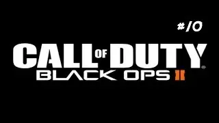 Прохождение Call Of Duty Black Ops 2 #10