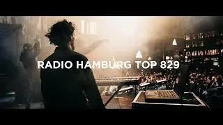 Radio Hamburg Top 829 After Movie feat. Welshly Arms, Nico Santos, Tom Gregory, Lost Frequencies...