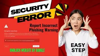 Deceptive Site Ahead Security Error Fixed - Report Incorrect Phishing Warning In Google
