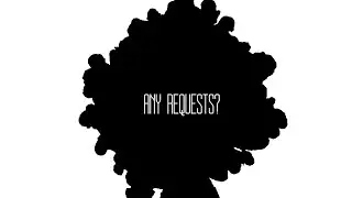 Any Requests? :)
