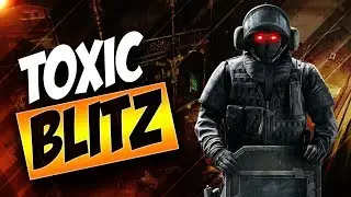 Toxic Blitz - Rainbow Six Siege