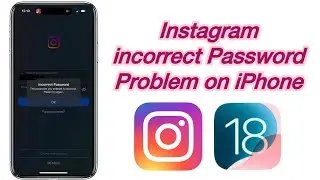 How to Fix Instagram Incorrect Password Problem on iPhone iOS 18! Incorrect Password Instagram
