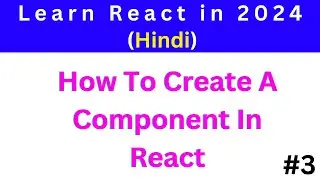 How To Create A Component In React Day 3 