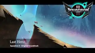 Squadron II - Official Soundtrack - 11 Last Hero