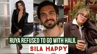 Ruya Coric Refused to go with Halil Ibrahim Ceyhan !Sila Turkoglu Happy