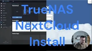 TrueNAS Nextcloud install - Newer video available on my channel!