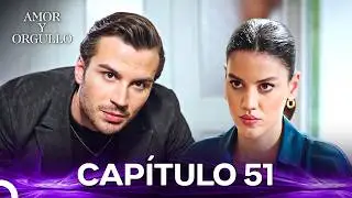 Amor Y Orgullo Capítulo 51 (Doblado en Español)