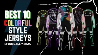 Top Kits! Best 10 Colorful / Full Color Jersey eFootball 2024🔥| EFXPACK