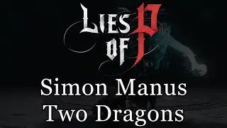 Lies of P: Simon Manus Two Dragons Technique Build