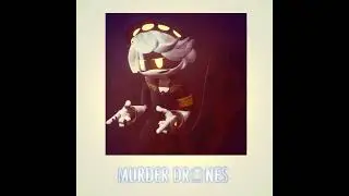 Murder Drones Theme Slowed+Reverb