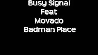 Busy Signal Ft Movado - Badman Place