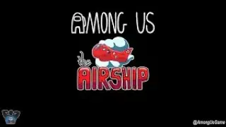 NEW AIRSHIP MAP.....AMONG US WITH FRIENDS///