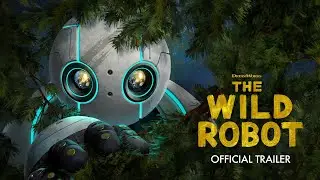The Wild Robot | Official Trailer | Only In Cinemas Oct 24